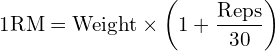 \[ \text{1RM} = \text{Weight} \times \left( 1 + \frac{\text{Reps}}{30} \right) \]